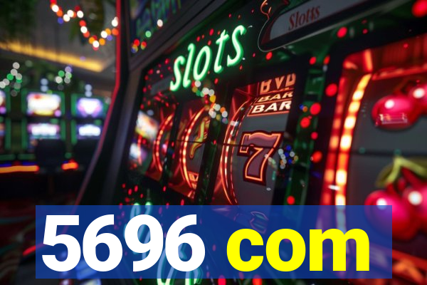 5696 com